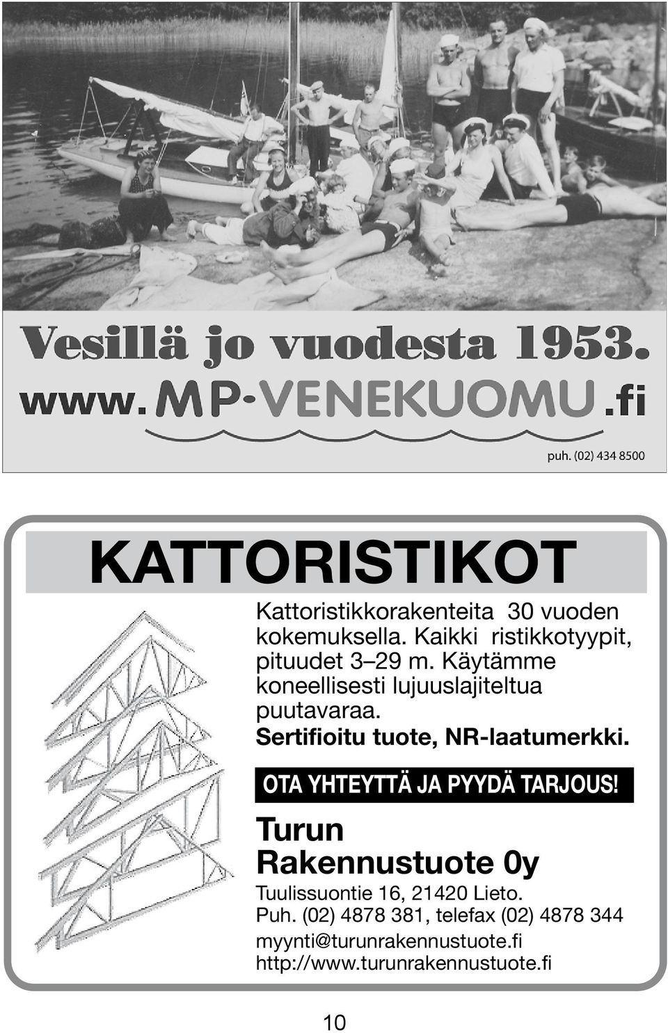 Sertifioitu tuote, NR-laatumerkki. OTA YHTEYTTÄ JA PYYDÄ TARJOUS!