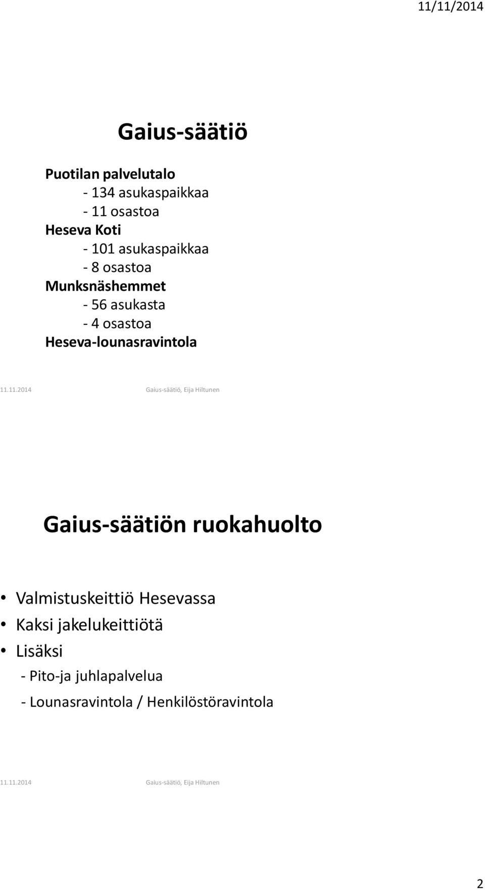 Heseva-lounasravintola Gaius-säätiön ruokahuolto Valmistuskeittiö Hesevassa