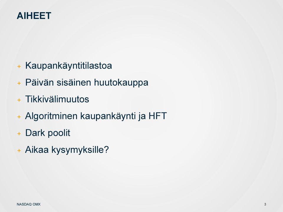Algoritminen kaupankäynti ja HFT + Dark