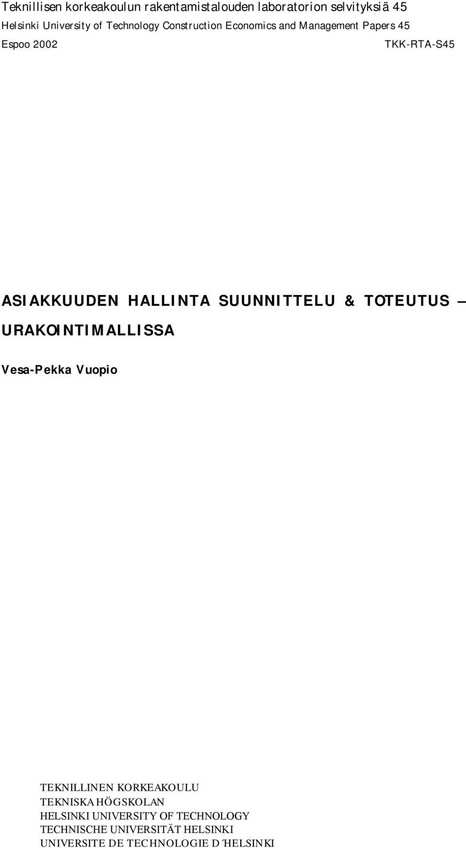 HALLINTA SUUNNITTELU & TOTEUTUS URAKOINTIMALLISSA Vesa-Pekka Vuopio TEKNILLINEN KORKEAKOULU TEKNISKA