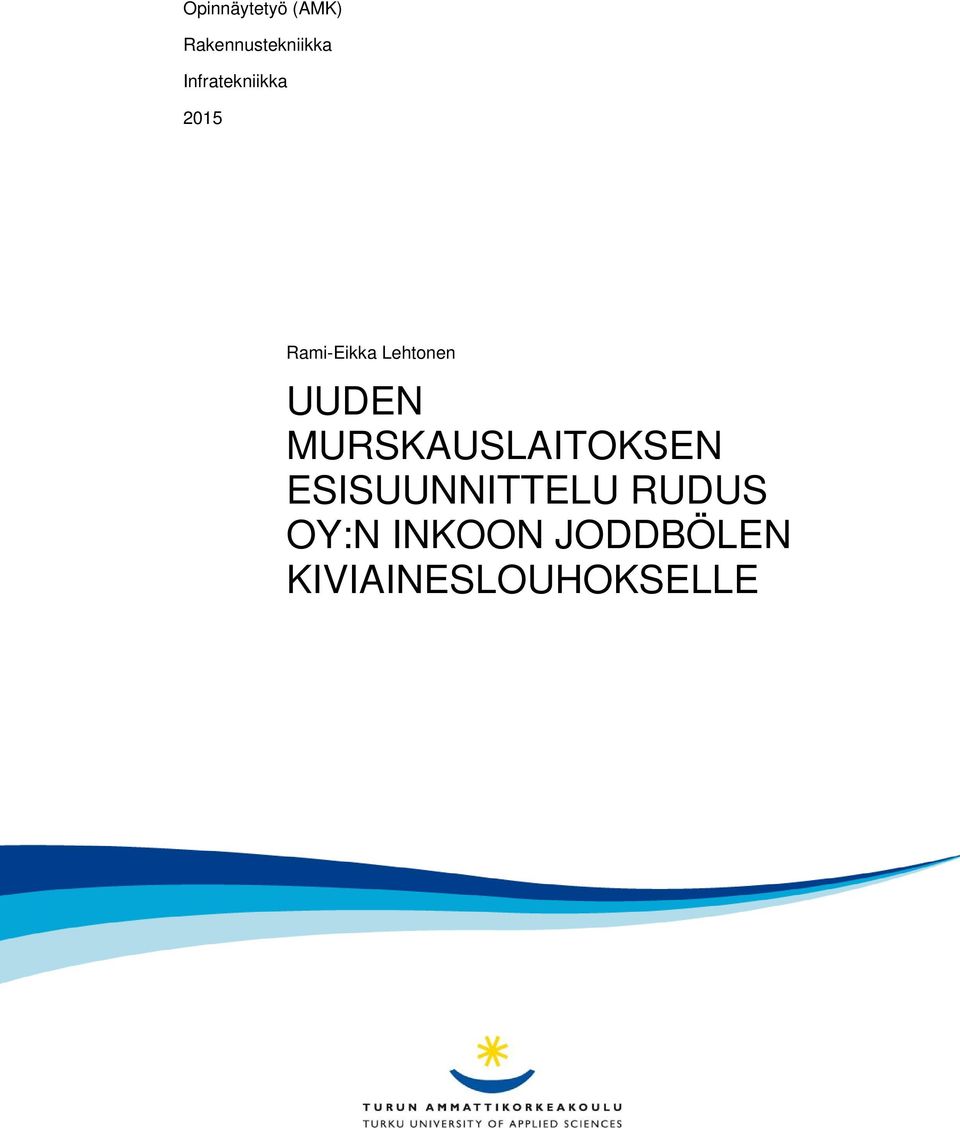 UUDEN MURSKAUSLAITOKSEN ESISUUNNITTELU