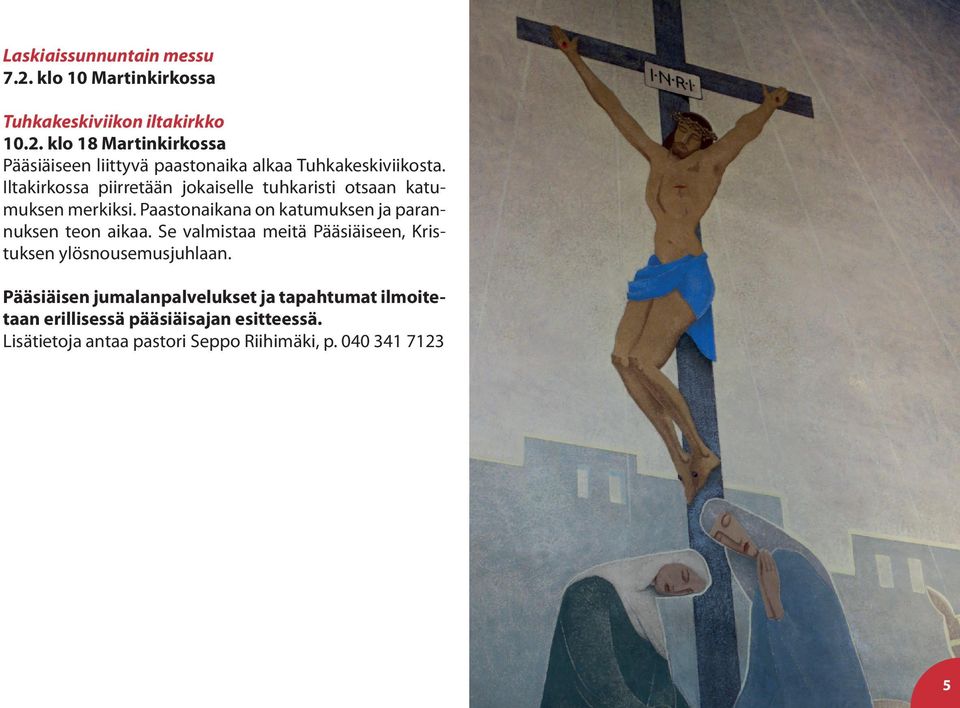 Se valmistaa meitä Pääsiäiseen, Kristuksen ylösnousemusjuhlaan.