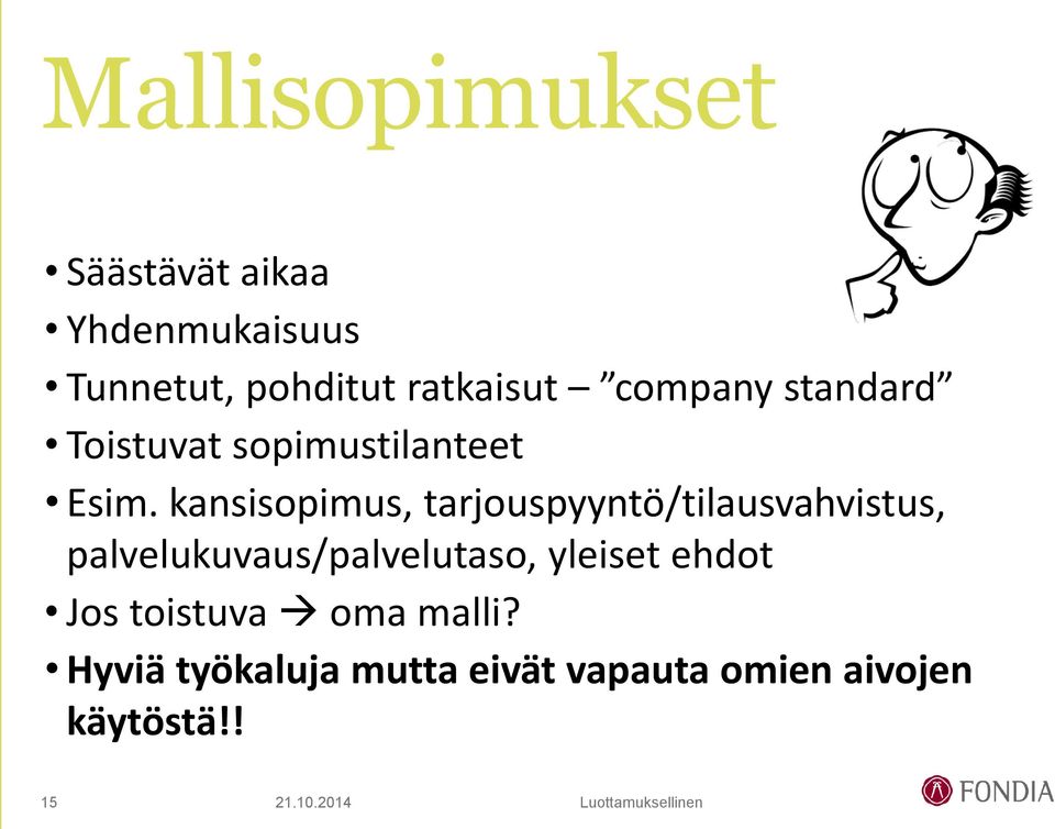 kansisopimus, tarjouspyyntö/tilausvahvistus, palvelukuvaus/palvelutaso,