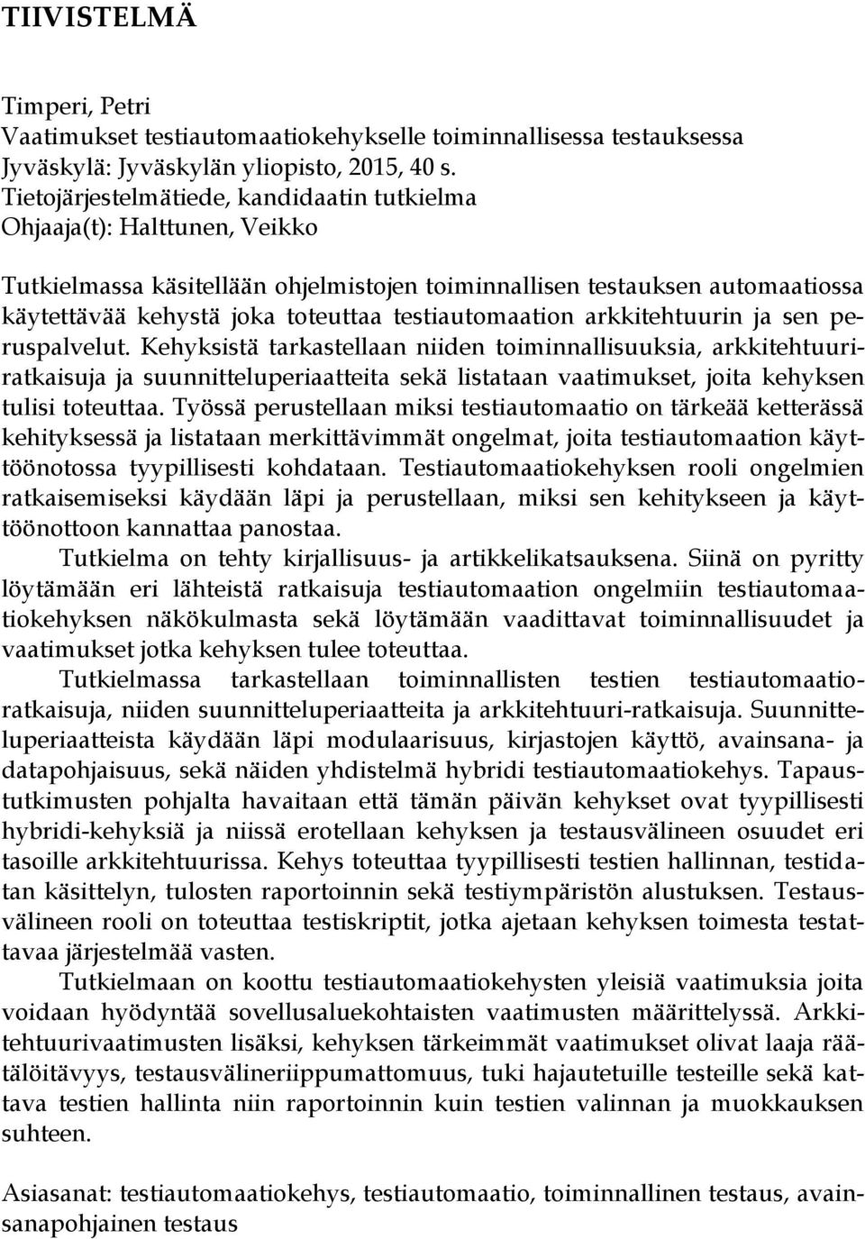 testiautomaation arkkitehtuurin ja sen peruspalvelut.