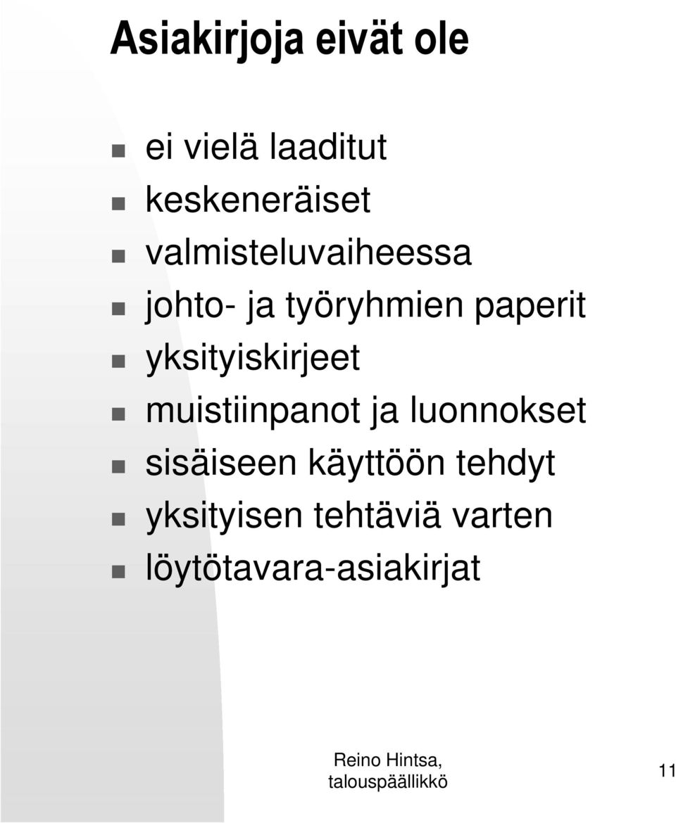 yksityiskirjeet muistiinpanot ja luonnokset sisäiseen