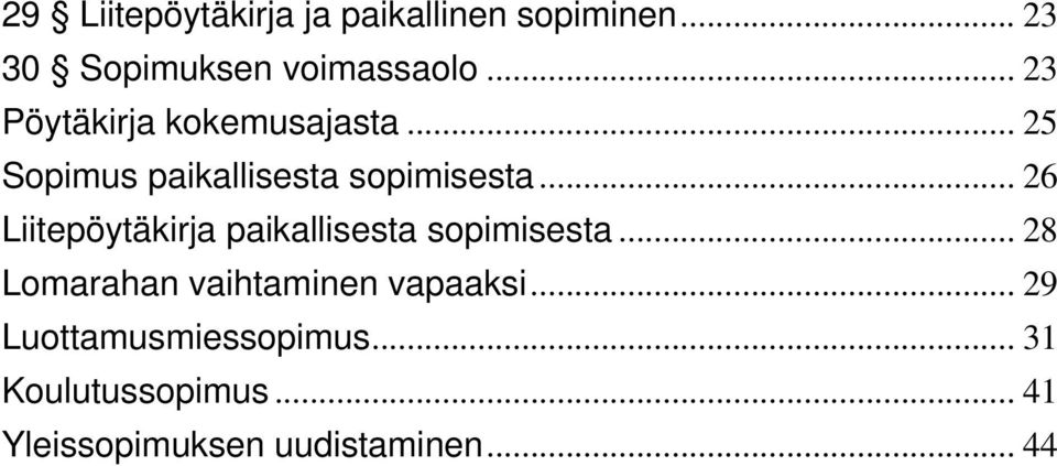 .. 26 Liitepöytäkirja paikallisesta sopimisesta.