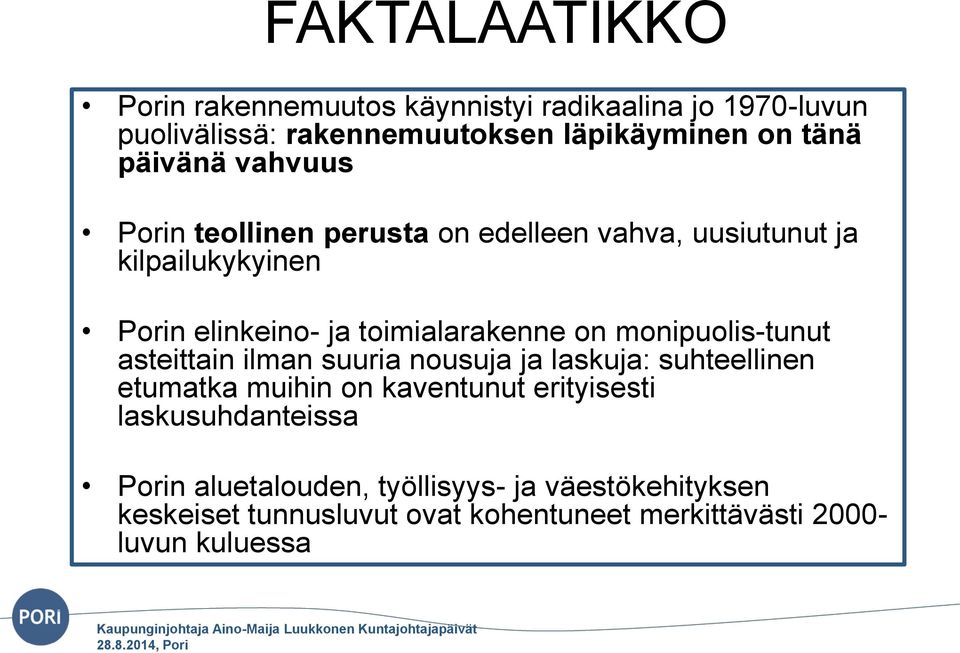 on monipuolis-tunut asteittain ilman suuria nousuja ja laskuja: suhteellinen etumatka muihin on kaventunut erityisesti