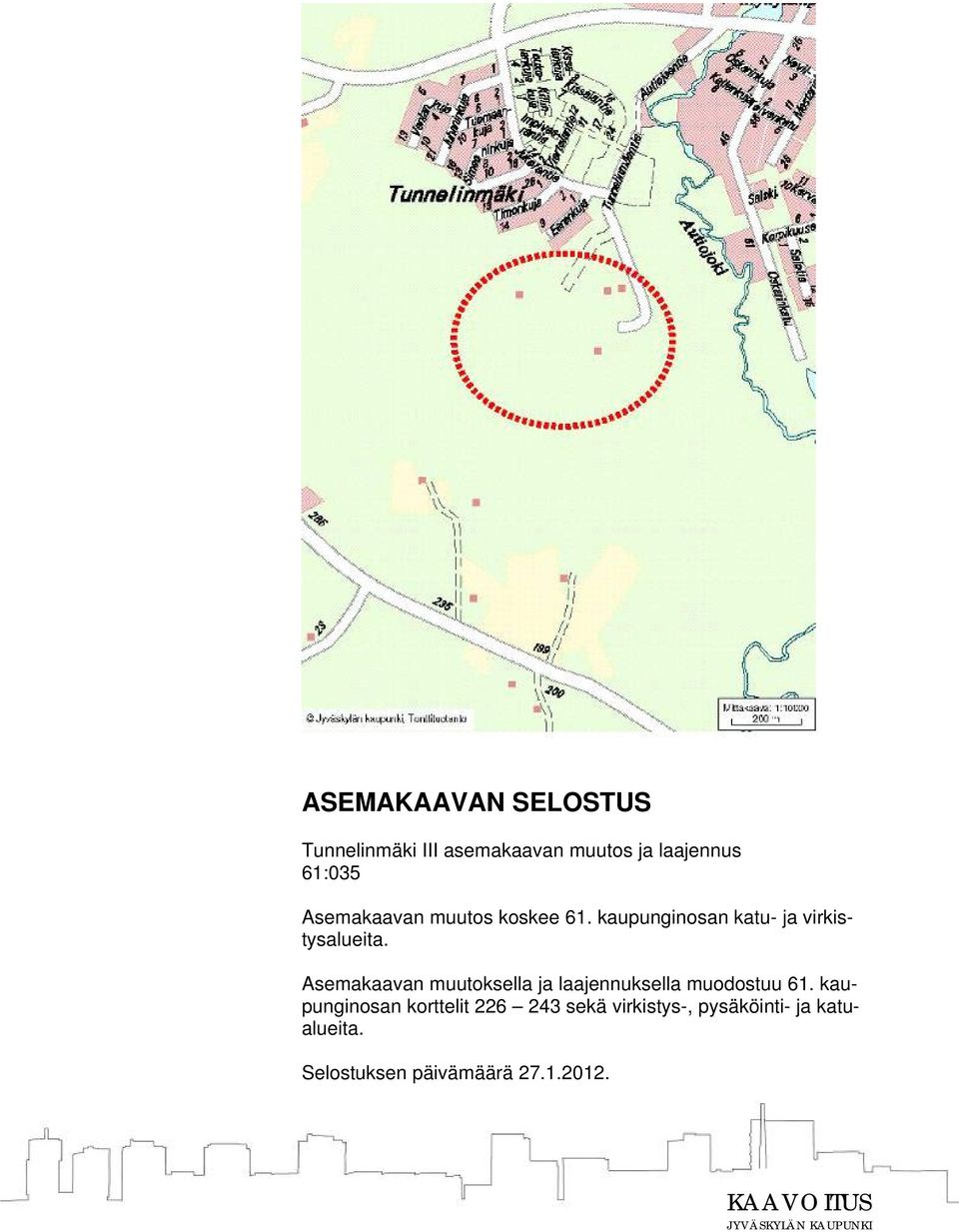 Asemakaavan muutoksella ja laajennuksella muodostuu 61.