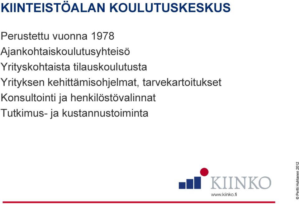 tilauskoulutusta Yrityksen kehittämisohjelmat,