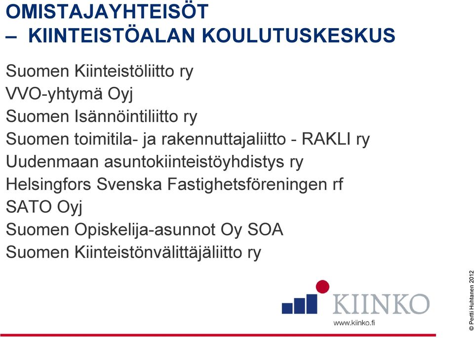 - RAKLI ry Uudenmaan asuntokiinteistöyhdistys ry Helsingfors Svenska