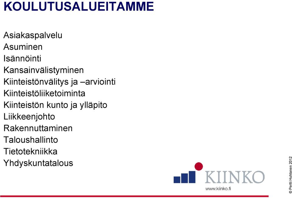 Kiinteistöliiketoiminta Kiinteistön kunto ja ylläpito