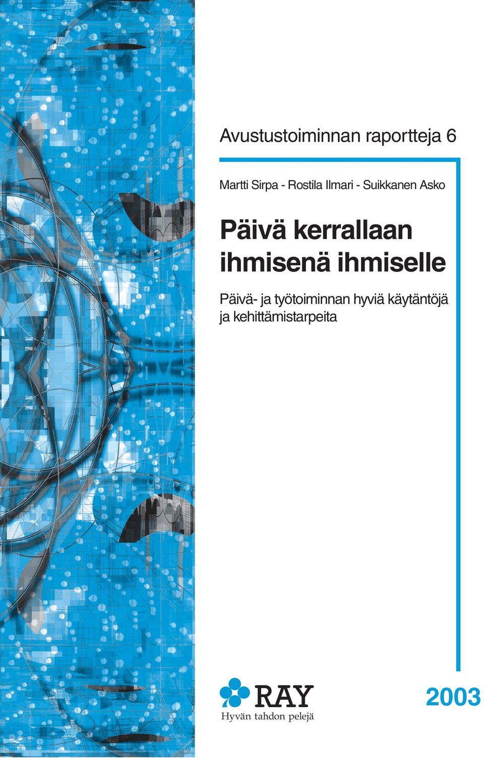 kerrallaan ihmisenä ihmiselle Päivä- ja