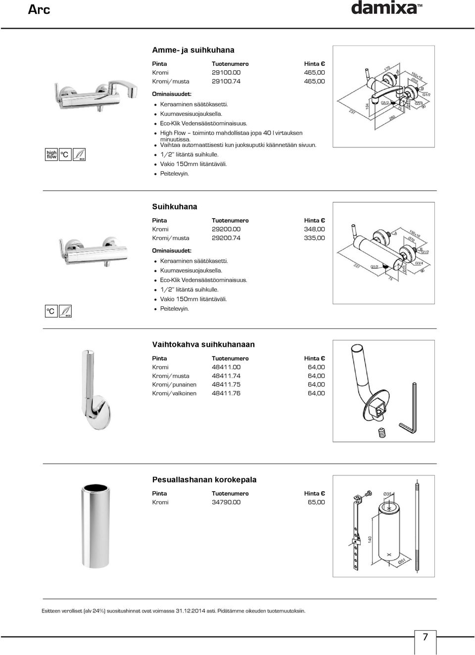 Suihkuhana Kromi 29200.00 Kromi/musta 29200.74 Eco-Klik Vedensäästöominaisuus.