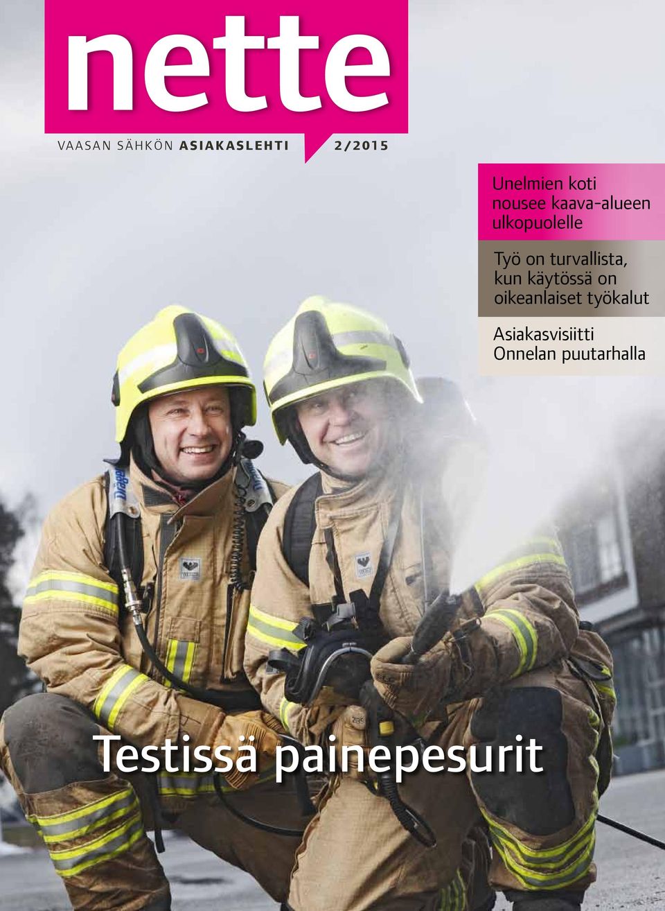 turvallista, kun käytössä on oikeanlaiset