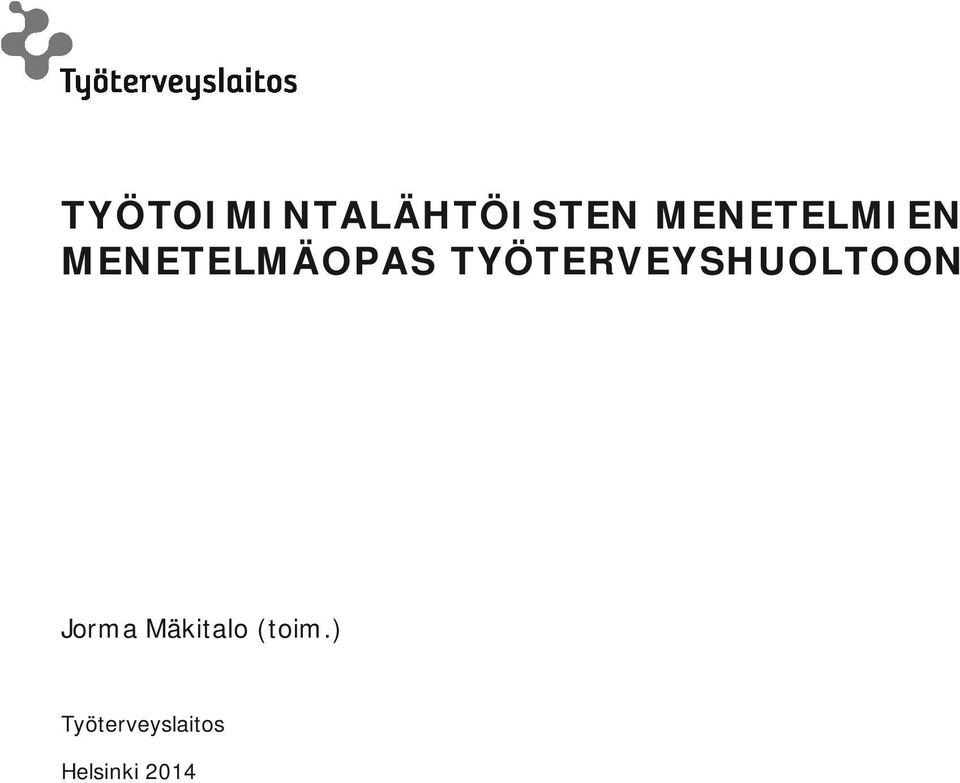 TYÖTERVEYSHUOLTOON Jorma