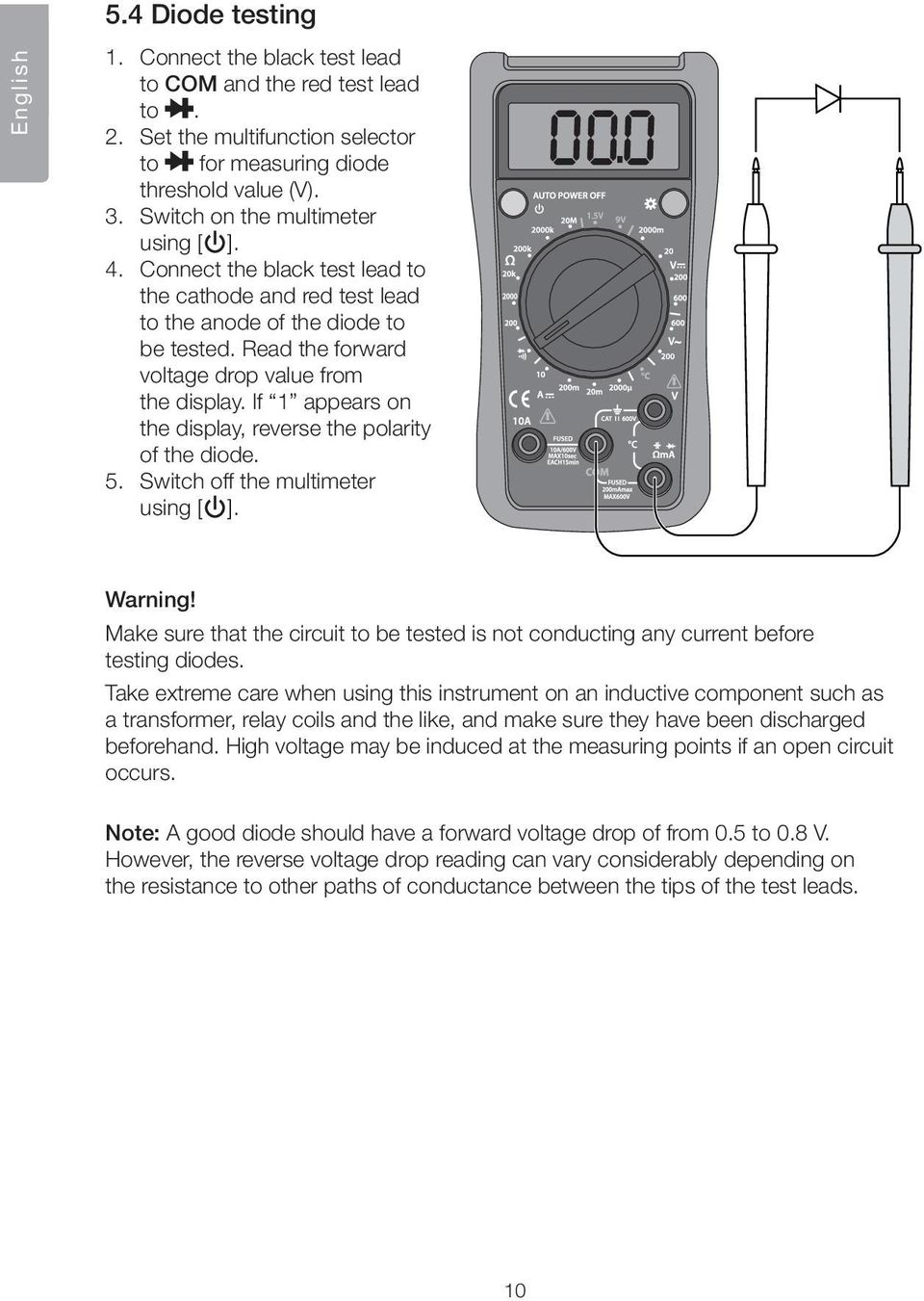 If 1 appears on the display, reverse the polarity of the diode. 5. Switch off the multimeter using [ ]. Warning!