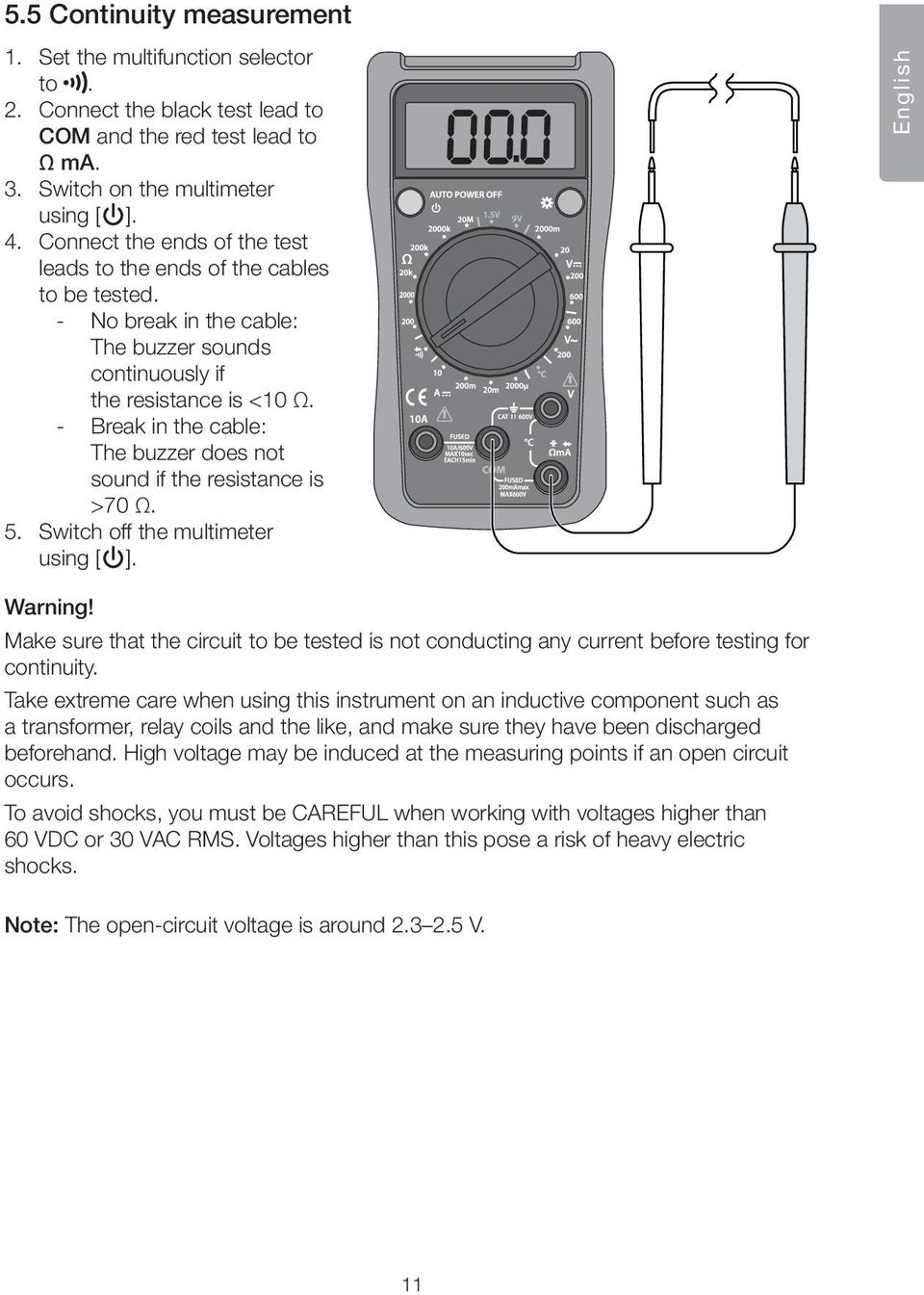 -- Break in the cable: The buzzer does not sound if the resistance is >70 Ω. 5. Switch off the multimeter using [ ]. English Warning!