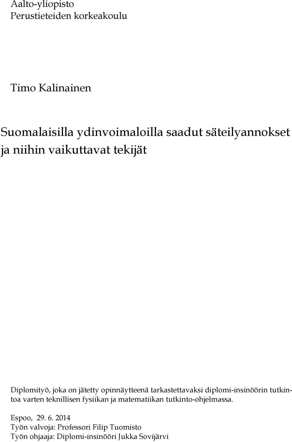 tarkastettavaksi diplomi-insinöörin tutkintoa varten teknillisen fysiikan ja matematiikan