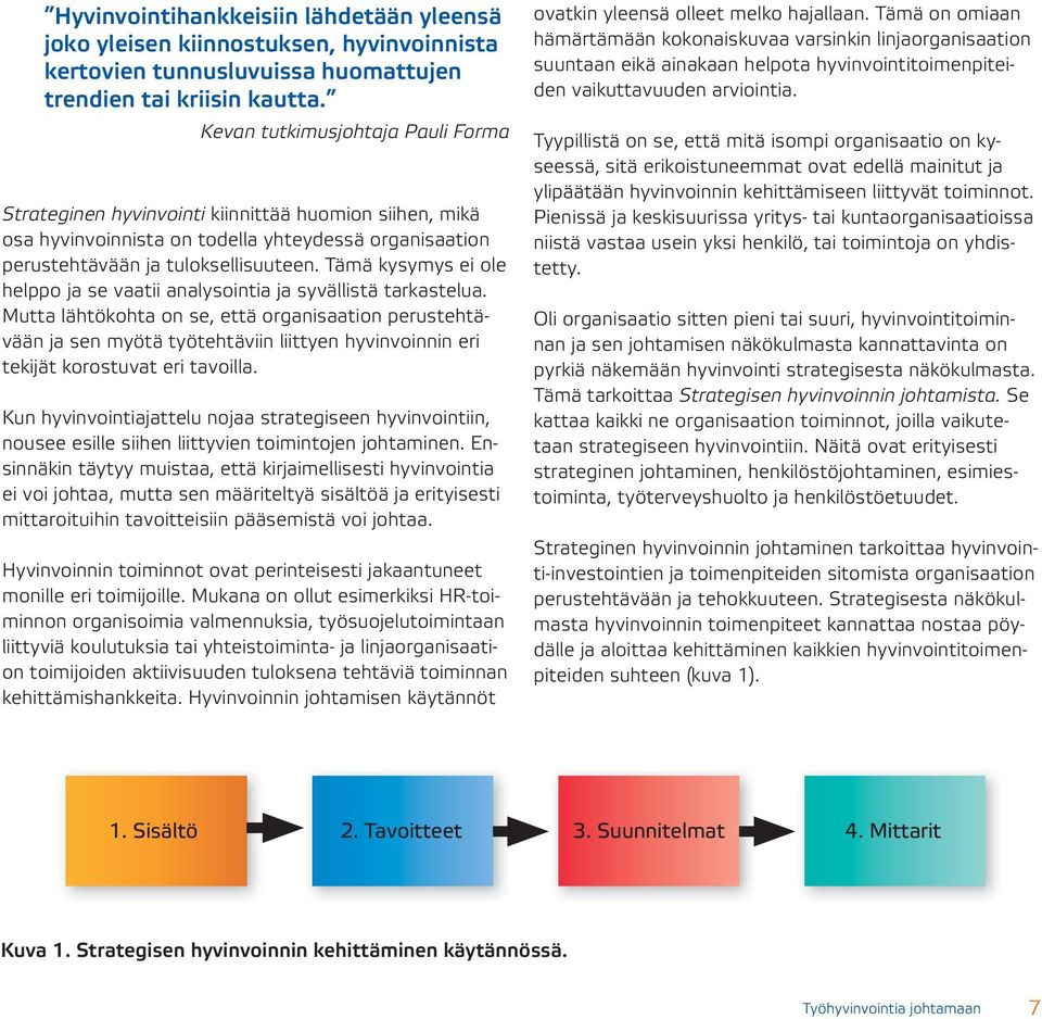 Tämä kysymys ei ole helppo ja se vaatii analysointia ja syvällistä tarkastelua.