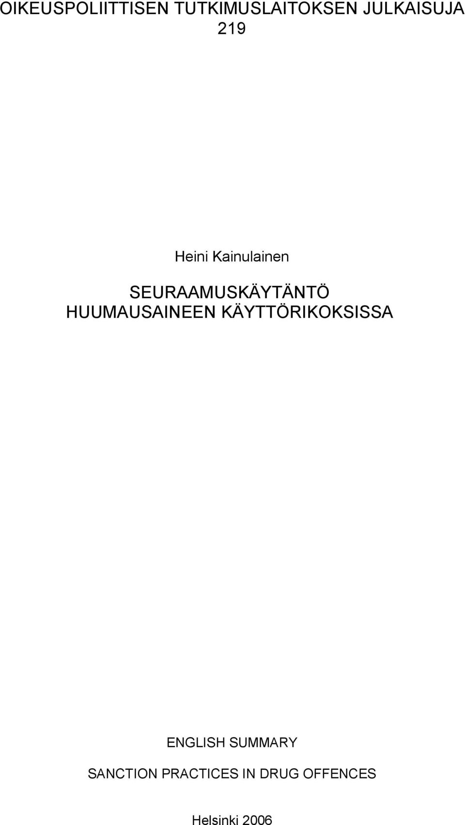 SEURAAMUSKÄYTÄNTÖ HUUMAUSAINEEN