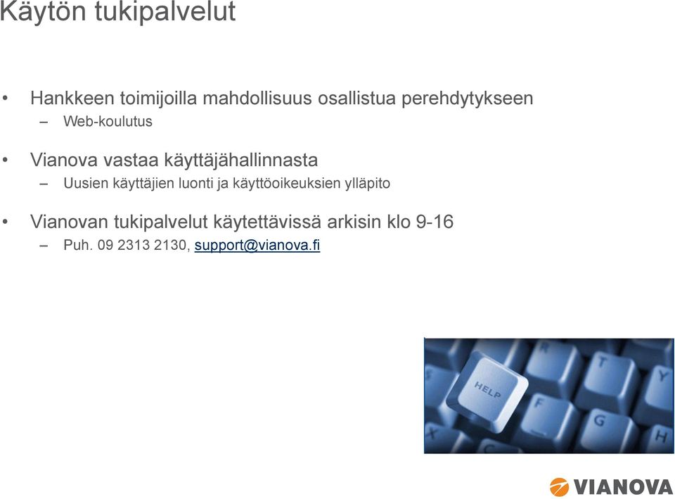 Uusien käyttäjien luonti ja käyttöoikeuksien ylläpito Vianovan