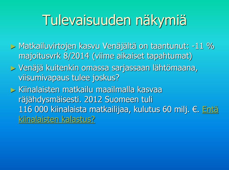 viisumivapaus tulee joskus? Kiinalaisten matkailu maailmalla kasvaa räjähdysmäisesti.