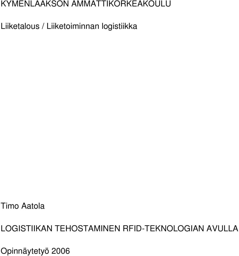 logistiikka Timo Aatola LOGISTIIKAN