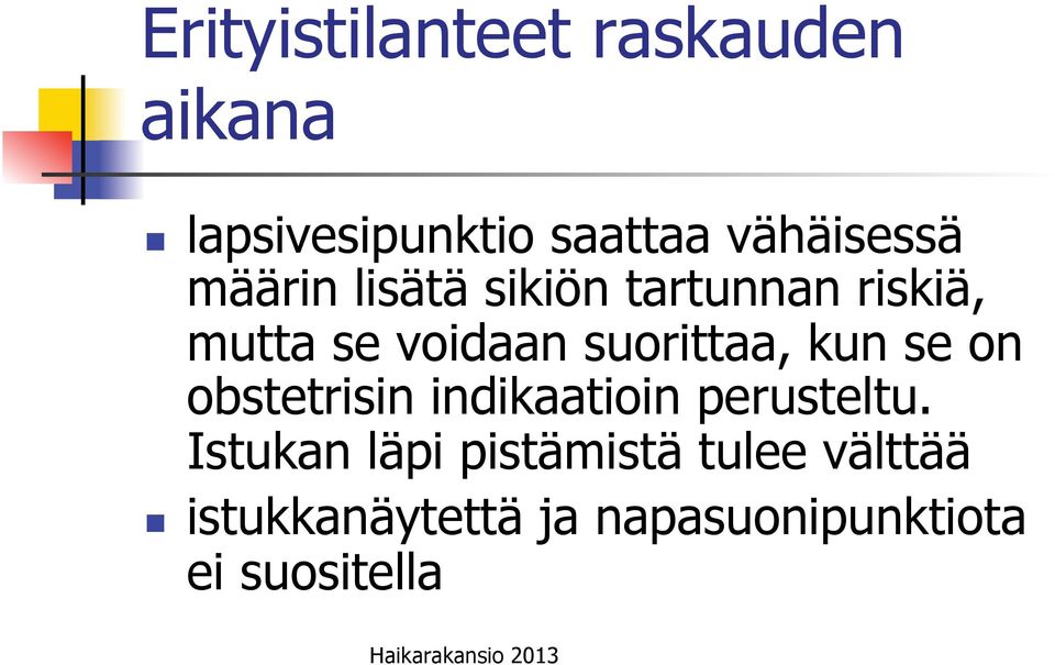 se on obstetrisin indikaatioin perusteltu.