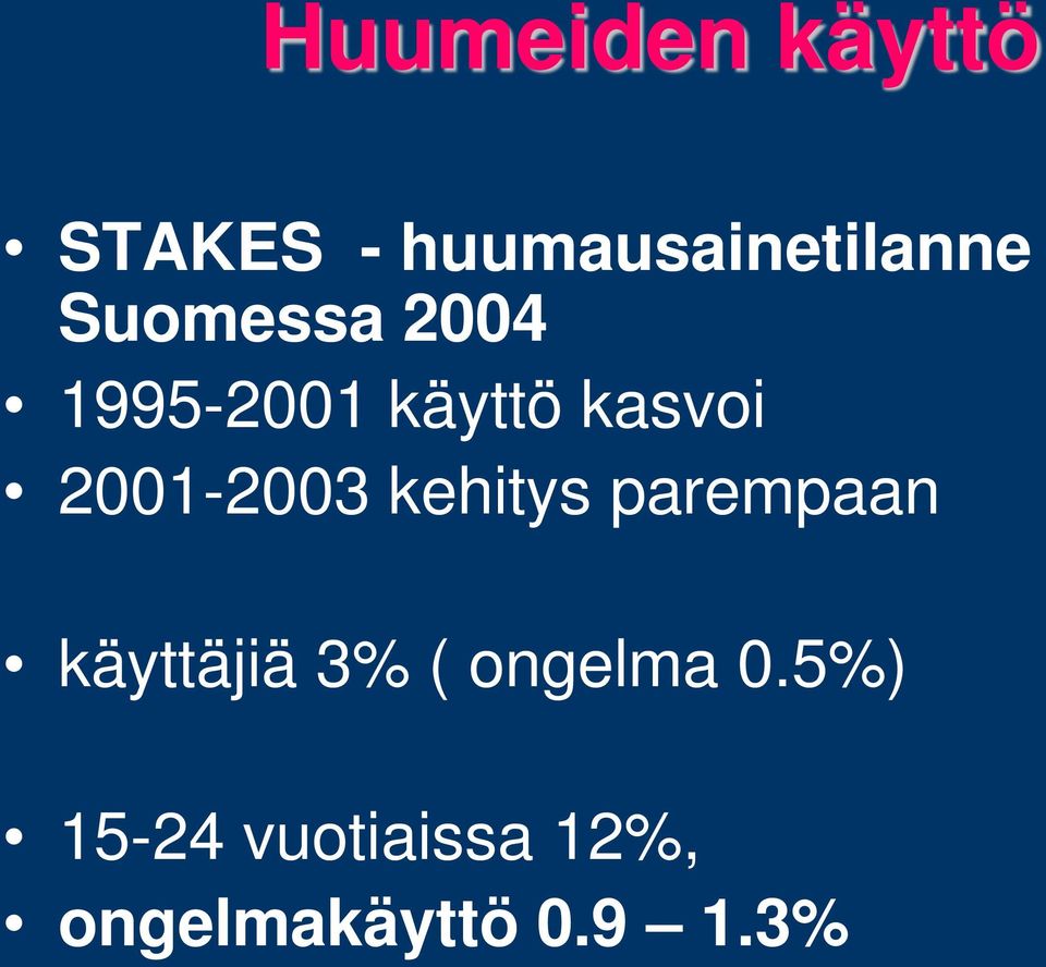 2001-2003 kehitys parempaan käyttäjiä 3% (