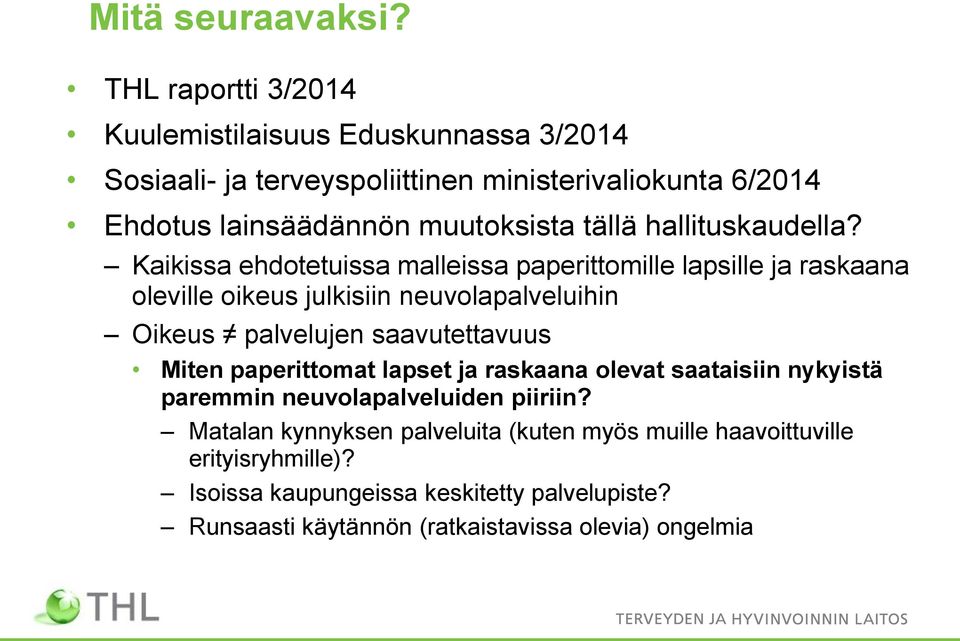 tällä hallituskaudella?