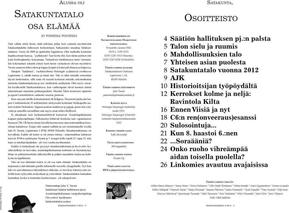 Olin matkalla Kaskisiin leipäkuorman kanssa, pullakuski kun kerta olin, kun tämä uutinen iski kuin Korkeajännitys konsanaan.