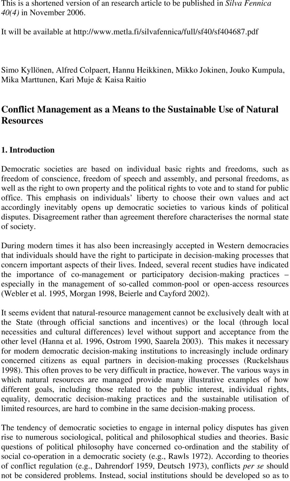 1. Introduction Democratic societies are based on individual basic rights and freedoms, such as freedom of conscience, freedom of speech and assembly, and personal freedoms, as well as the right to