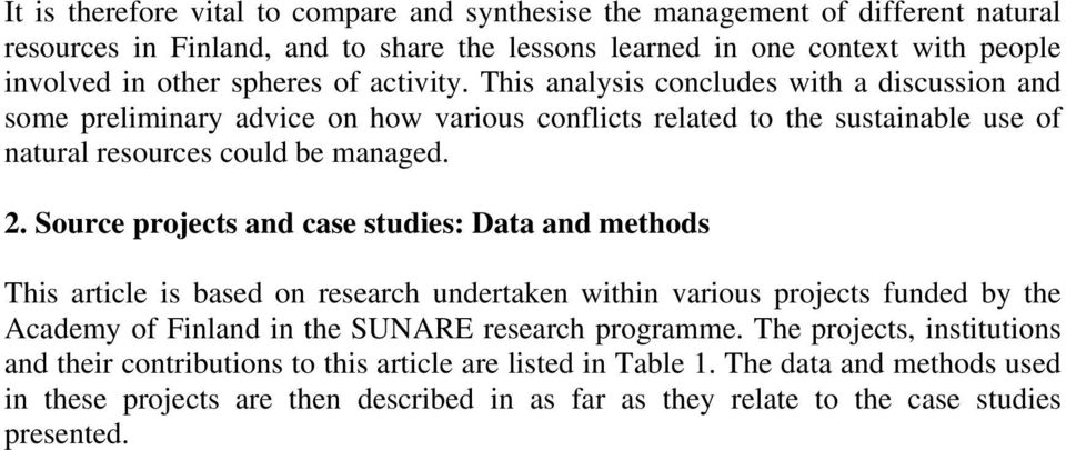 Source projects and case studies: Data and methods This article is based on research undertaken within various projects funded by the Academy of Finland in the SUNARE research programme.