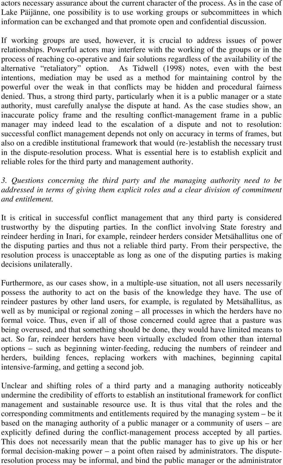 If working groups are used, however, it is crucial to address issues of power relationships.