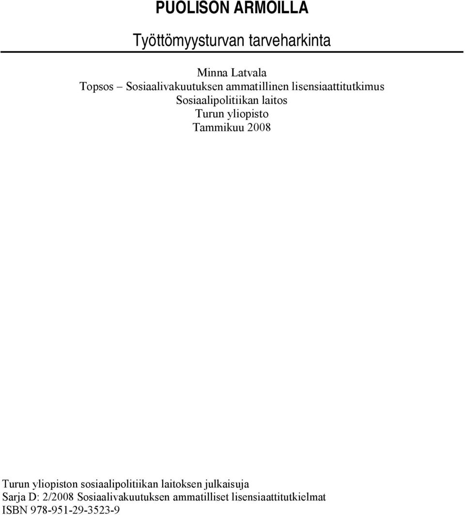 Turun yliopisto Tammikuu 2008 Turun yliopiston sosiaalipolitiikan laitoksen