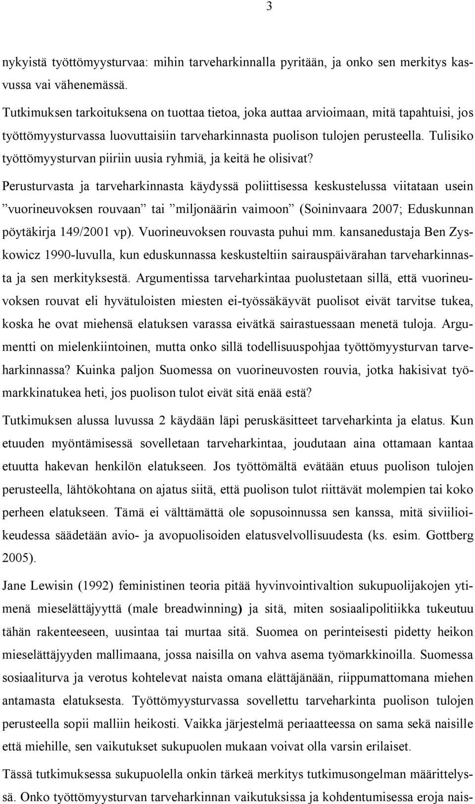 Tulisiko työttömyysturvan piiriin uusia ryhmiä, ja keitä he olisivat?