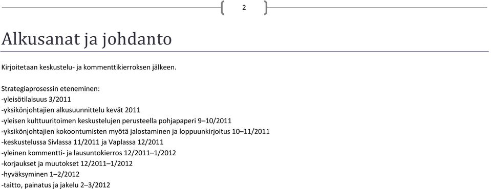 keskustelujen perusteella pohjapaperi 9 10/2011 -yksikönjohtajien kokoontumisten myötä jalostaminen ja loppuunkirjoitus 10 11/2011