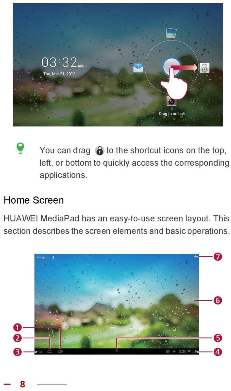 Home Screen HUAWEI MediaPad has an easy-to-use screen layout.