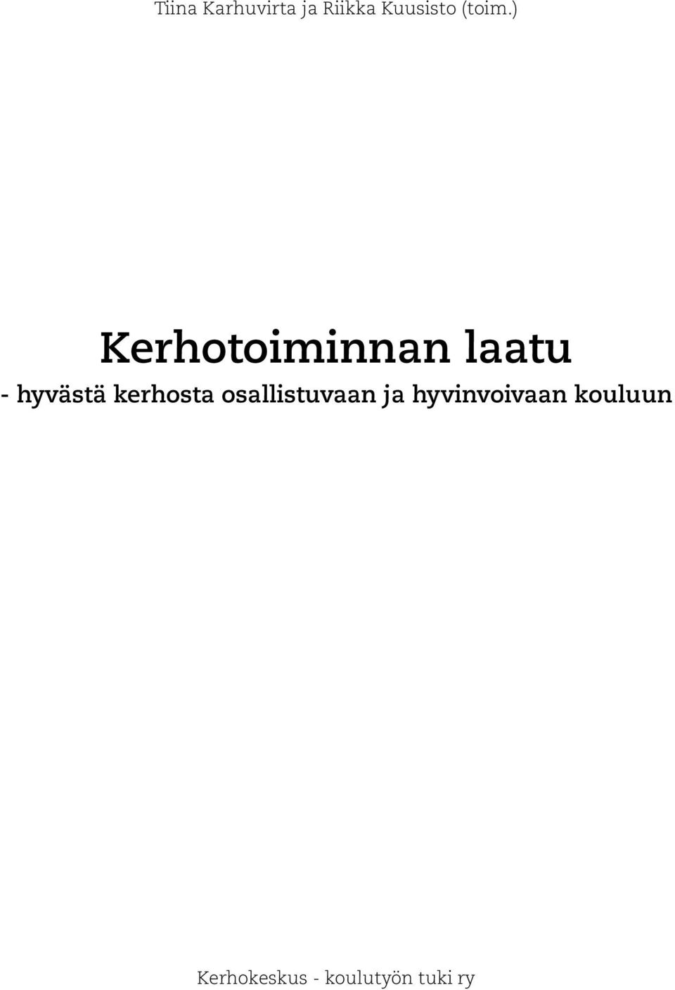 ) Kerhotoiminnan laatu - hyvästä