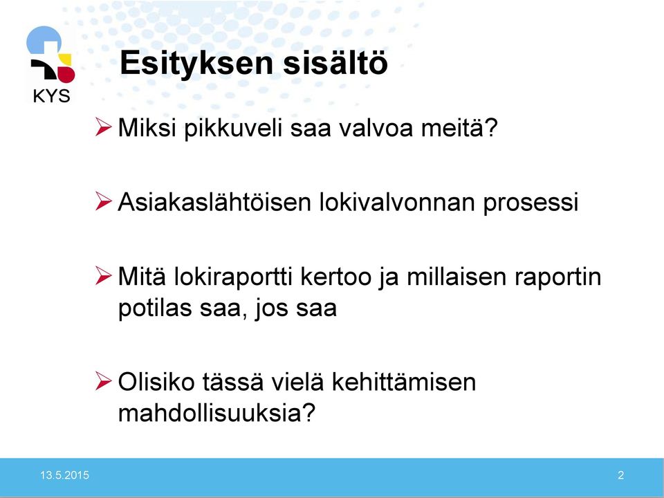 lokiraportti kertoo ja millaisen raportin potilas saa,