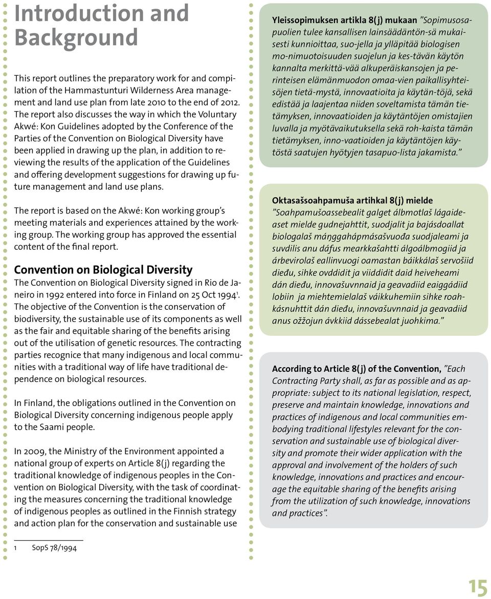 plan, in addition to reviewing the results of the application of the Guidelines and offering development suggestions for drawing up future management and land use plans.