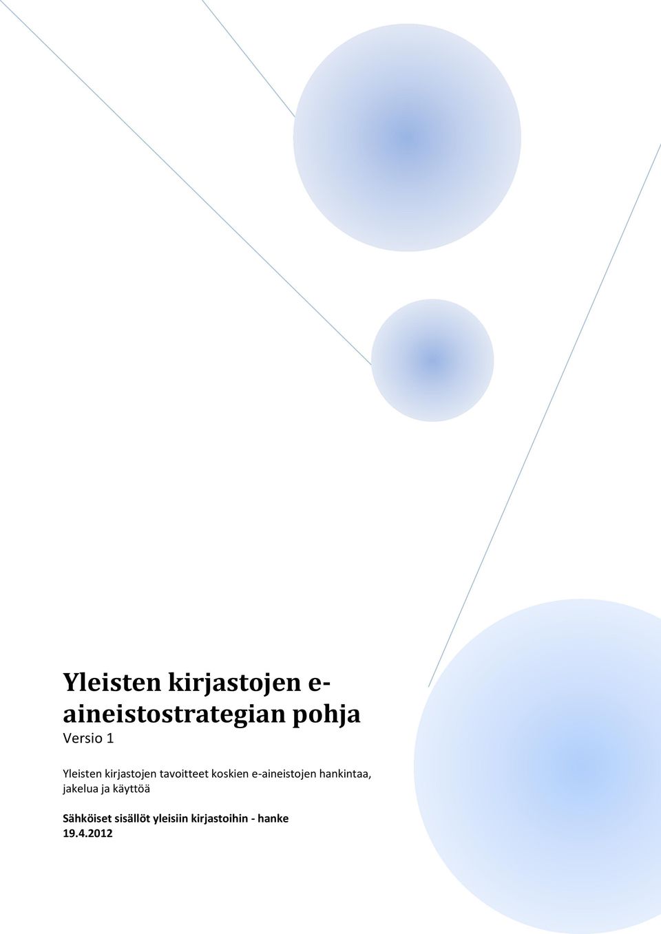 e-aineistojen hankintaa, jakelua ja käyttöä