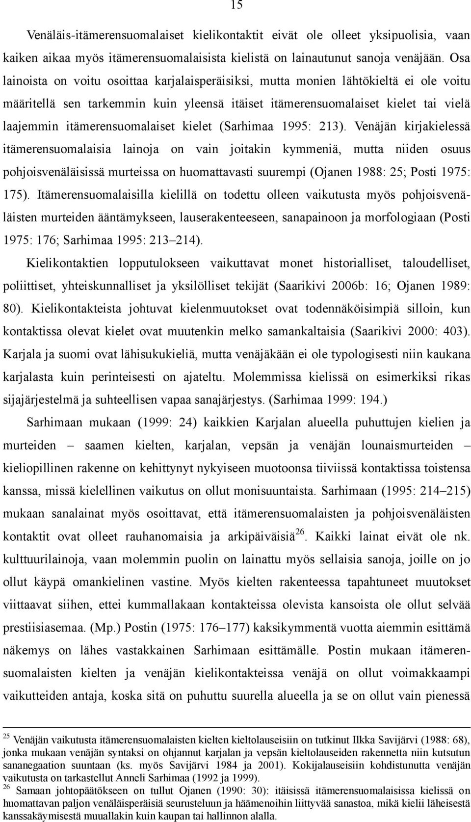 itämerensuomalaiset kielet (Sarhimaa 1995: 213).