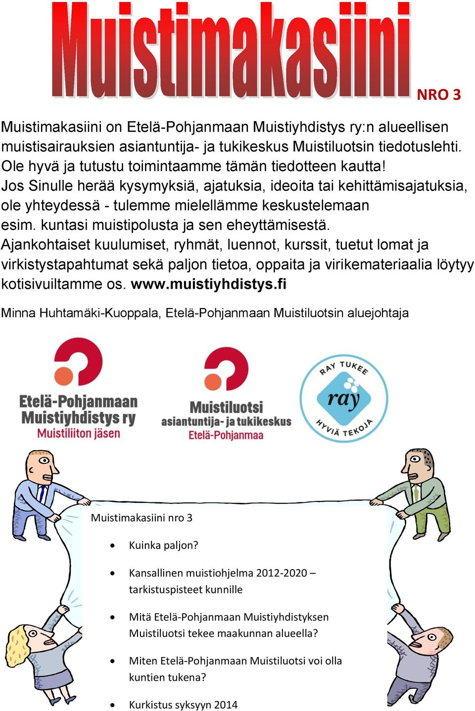 kuntasi muistipolusta ja sen eheyttämisestä.