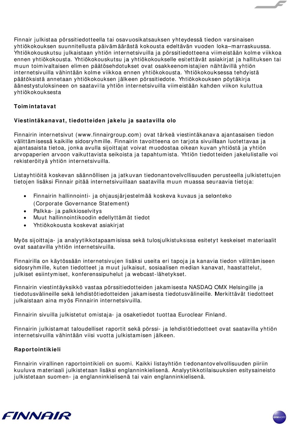 julkiset esiintymiset, konferenssipuhelut jaa webcast-lähetykset.