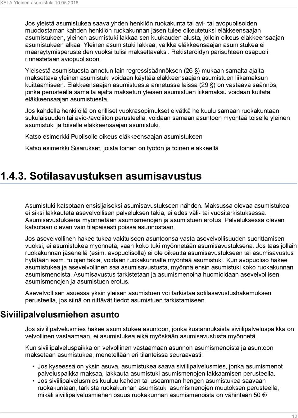 Rekisteröidyn parisuhteen osapuoli rinnastetaan aviopuolisoon.