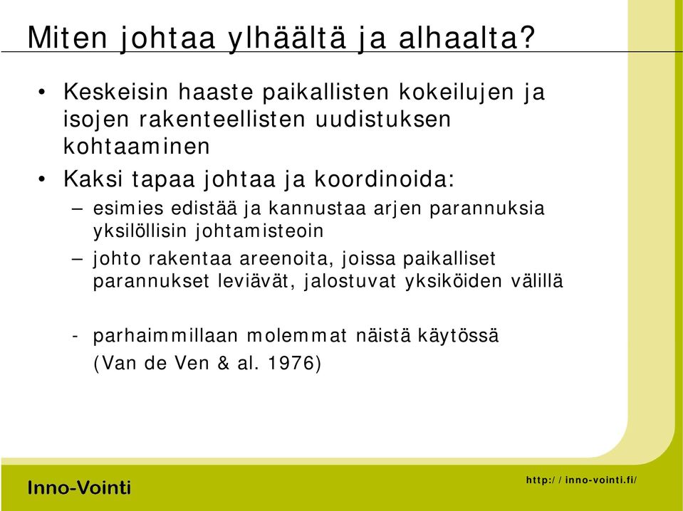 tapaa johtaa ja koordinoida: esimies edistää ja kannustaa arjen parannuksia yksilöllisin