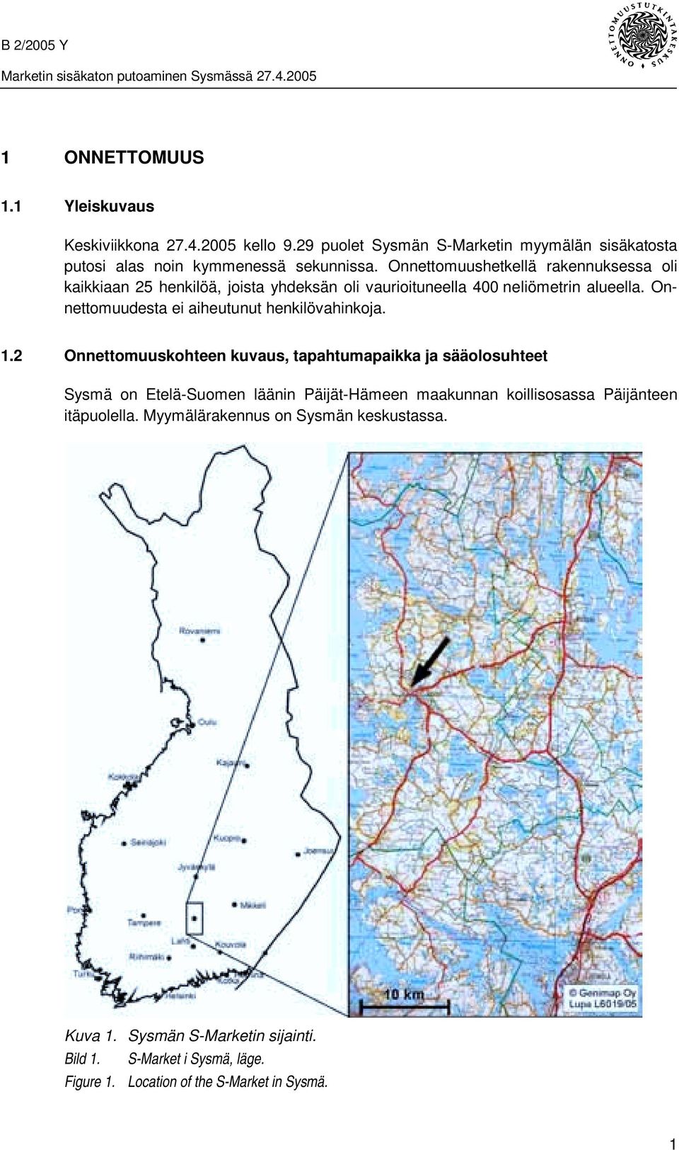 Onnettomuushetkellä rakennuksessa oli kaikkiaan 25 henkilöä, joista yhdeksän oli vaurioituneella 400 neliömetrin alueella. Onnettomuudesta ei aiheutunut henkilövahinkoja. 1.