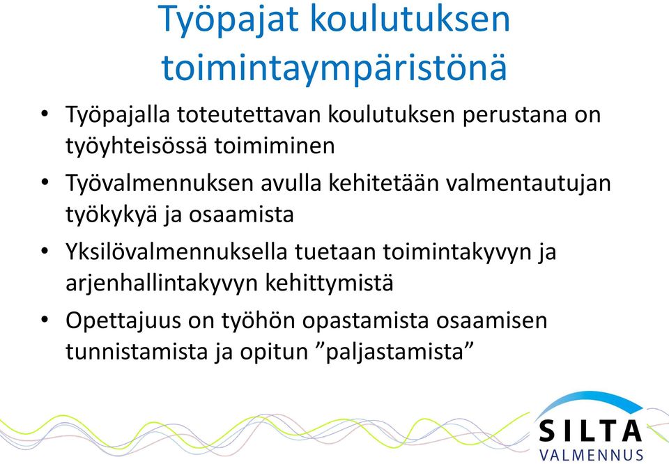 työkykyä ja osaamista Yksilövalmennuksella tuetaan toimintakyvyn ja arjenhallintakyvyn