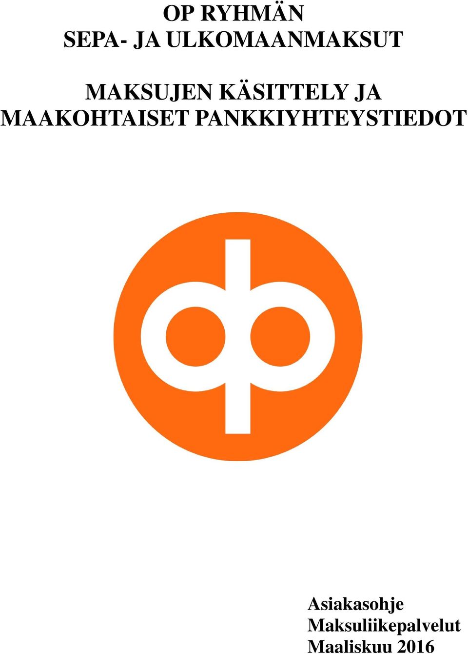 MAAKOHTAISET PANKKIYHTEYSTIEDOT